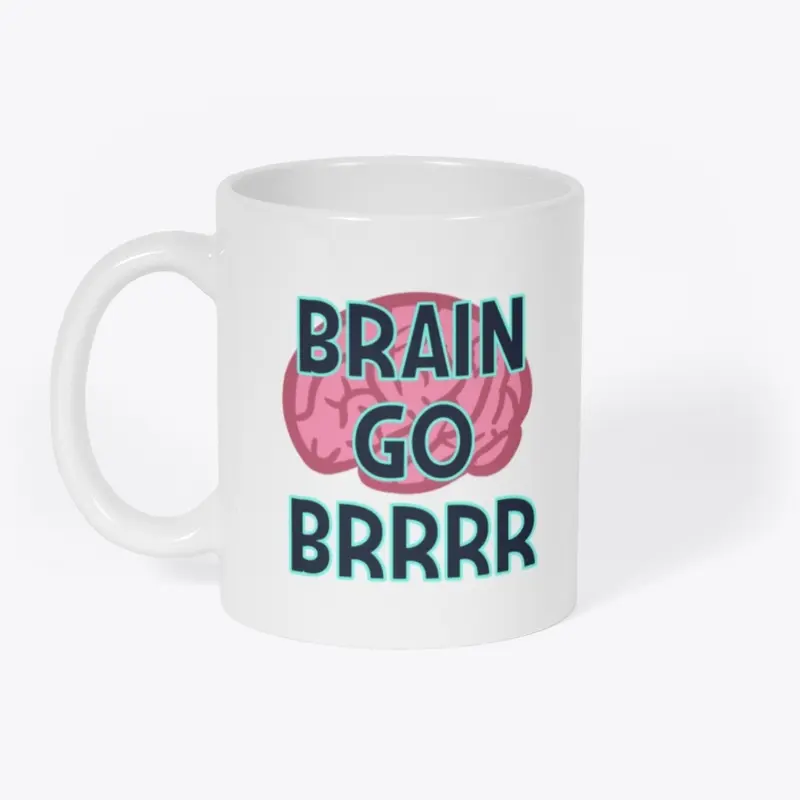 Brain go Brrr