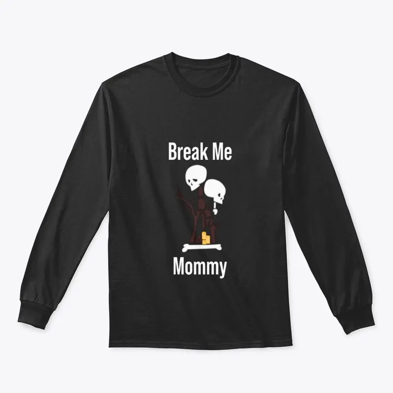 Break Me Mommy